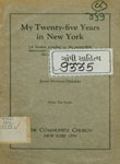 My Twenty-five Years in New York [A Sermon preached on the twenty-fifth anniversary of Mr. Holmes's ministry at the Community Church]