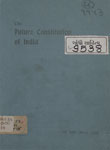 Future Constitution of India : Being the Rao Bahadur Rao Dada Lectures Delivered at the Nagpur University on the 16th, 17th & 18th September, 1930