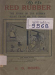 Red Rubber : The story of the Rubber Slave Trade which flourished on the Congo for twenty years, 1890-1910