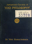 Advanced Course in Yogi Philosophy and Oriental Occultism