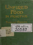 Unfired Food in Practice : With many Suggestive Recipes