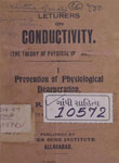 Lectures on Conductivity (The Theory of Physical Immortility) : Part I : Prevention of Physiological Degeneration