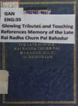 Glowing Tributes and Touching References to the Memory of the Late Rai Radha Churn Pal Bahadur