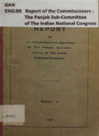 Report of the Commissioners Appointed by the Punjab Sub-Committee of the Indian National Congress : Vol. I